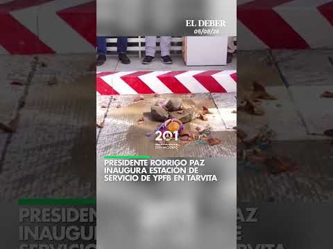 Presidente Rodrigo Paz inaugura estación de servicio de YPFB en Tarvita