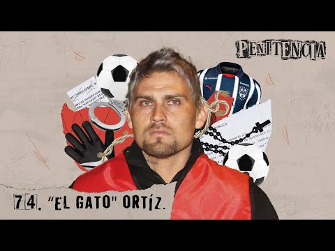 De portero a secuestador: me acusaron de poner a las víctimas | Omar "Gato" Ortiz #Penitencia 74