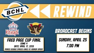 BCHL Rewind: Prince George Spruce Kings vs Vernon Vipers - April 17, 2019