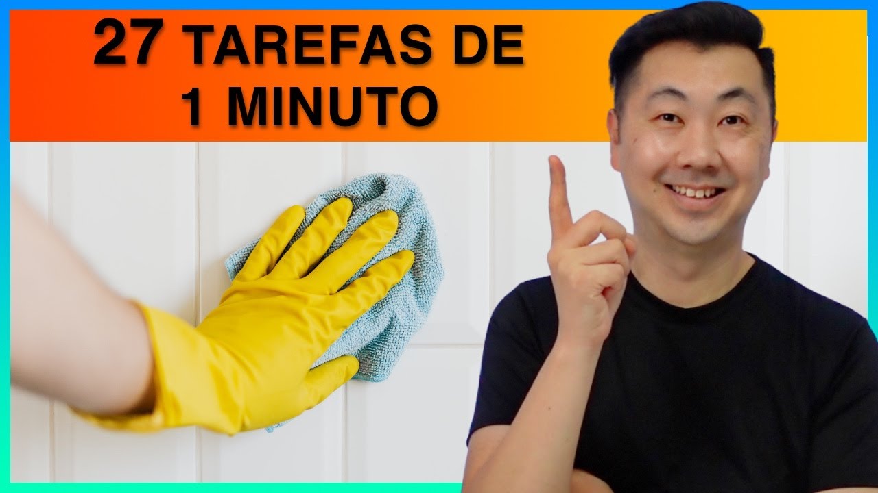 27 Tarefas de 1 Minuto para Manter Sua CASA ARRUMADA | Minimalismo na Prática