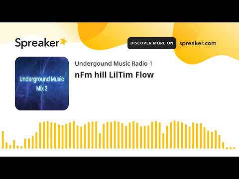 nFm hill LilTim Flow