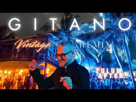GITANO - VINTAGE REMIX 4. /TULUM AFTER/🔥🪩🍒