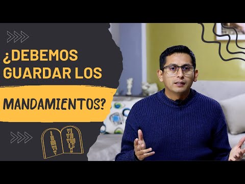 ¿Debemos hoy guardar los mandamientos?