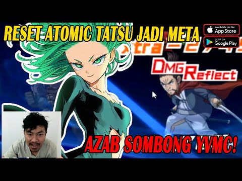 🔥🔥ATOMIC RESET!! TATSUMAKI SSR+- BANTAI PVP [AZAB SOMBONG YVMC] - ONE PUNCH MAN The Strongest