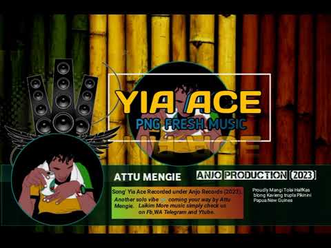Yia Ace of Attu Mengie (2023) PNG Music