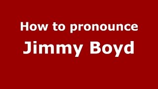 How to pronounce Jimmy Boyd