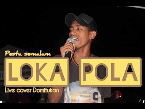 LOKA POLA-Live cover Domitukan[PESTA SEMALAM]