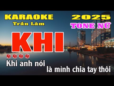 Karaoke Khi Tone Nữ ( F#m ) Trần Lâm