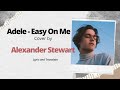 Adele Easy On Me Lirik Dan Terjemahan Cover By AlexanderStewart