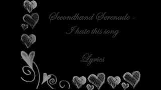 Secondhand Serenade - I hate this song - Lyrics