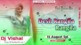 Download lagu Desh Rangila Rangila Desh Mera Rangila Desh Bhakti Song Dj Vishal Barbaspur mp3 Download lagu Desh Rangila Rangila Desh Mera Rangila Desh Bhakti Song Dj Vishal Barbaspur mp3