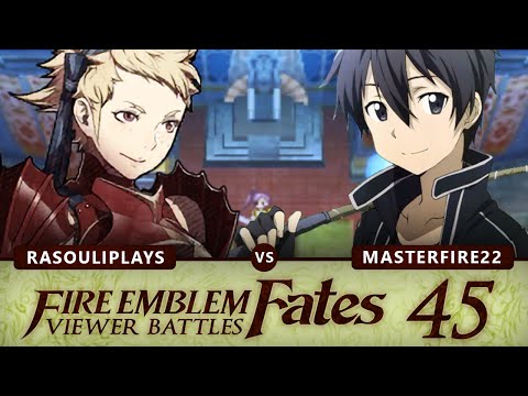 Fire Emblem: Fates (Viewer Wi-Fi Battles) - Part 45: Rasouli x Masterfire22! | RasouliPlays