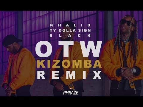 Khalid ft. 6LACK, Ty Dolla $ign - OTW (Kizomba Remix by Phraze)