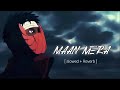 Maan Mera Slowed Reverb By Malofi Comment Karo I Will Pinned Your Comment ️ 1Subscribe