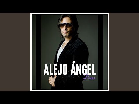 Dime - Alejo Angel