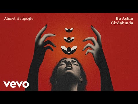 Ahmet Hatipoğlu - Bu Aşkın Girdabında (Audio)