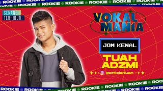 Download lagu Jom Kenal | Rookie Vokal Mania - Tuah Adzmi mp3