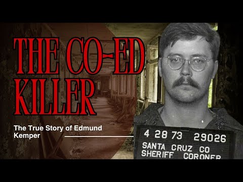 The Terrifying Story of Edmund Kemper The Co-Ed Killer