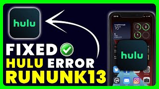 Hulu Error Code RUNUNK13: How to Fix Hulu Error Code RUNUNK13