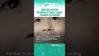 Bintik Putih di Mulut seperti Sariawan Bisa Jadi Tanda Kanker Mulut, Simak Ulasan Dokter Ahli
