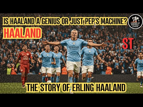 Is Erling Haaland a Genius or Just Pep's Machine? The Story of Erling Haaland ⚽