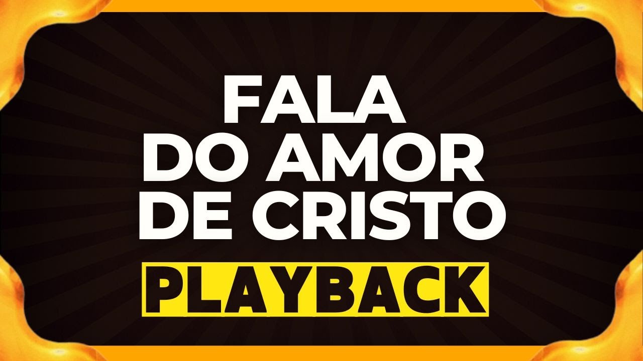 FALA DO AMOR DE CRISTO Playback