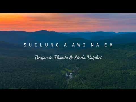 SUILUNG A AWI NA EM?  || Benjamin Thomte & Linda Vaiphei (Lyrics video)
