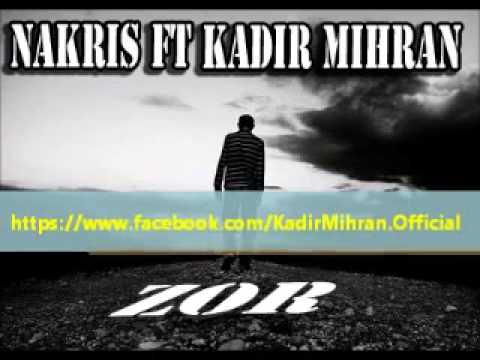Kadir Mihran - ZOR [ Ft. Nakris ]