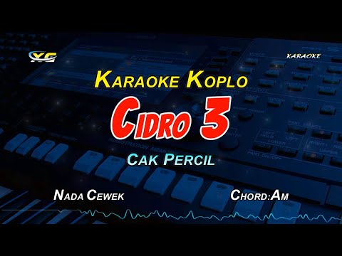 CIDRO 3 KARAOKE KOPLO  - CAK PERCIL (NADA CEWEK)