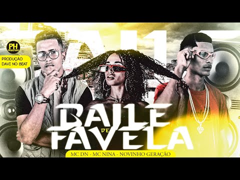 BAILE DE FAVELA - NOVINHO GERAÇÃO, MC DN E MC NINA - REMIX BREGA FUNK