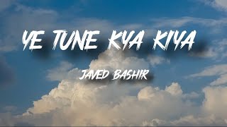 Download lagu Ye Tune Kya Kiya Lyrics | Javed Bashir | Once Upon Ay Time in Mumbai dobara | Full Lyrics Video  mp3