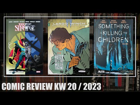 Comic Review KW 20: Doctor Strange Col. 2, Largo Winch 15 - 16, Something is killing the Children 1