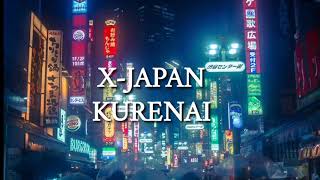 X-JAPAN - KURENAI LYRICS [ENGLISH TRANSLATION]