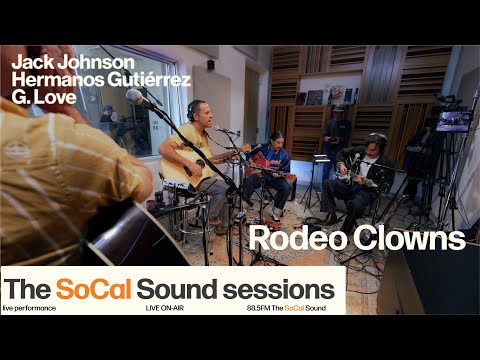 Jack Johnson, Hermanos Gutiérrez, G. Love - Rodeo Clowns (LIVE from 88.5FM The SoCal Sound)