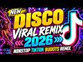 NEW VIRAL DISCO REMIX 2026 VIRAL DISCO TIKTOK MASHUP NONSTOP