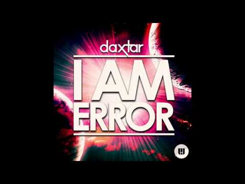 Daxtar - I am Error [Original Mix]