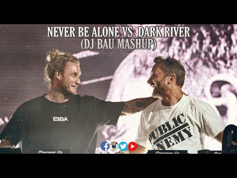 David Guetta & Morten vs. Sebastian Ingrosso - Never Be Alone vs. Dark River (DJ Bau Mashup)