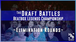  - The Draft Battle Elimination rounds | Beatbox Legends Championships 2019