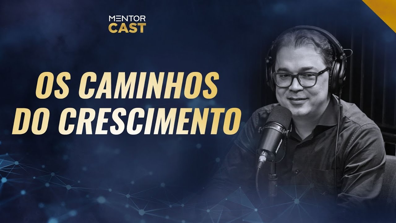 Como ter clareza para crescer I Mentor Cast #87 com  @Cleiton Pinheiro