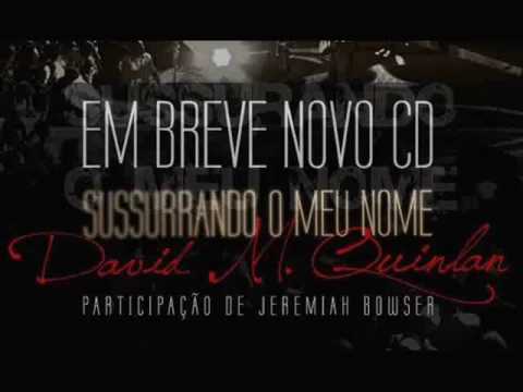 Novo CD David Quinlan - SUSSURRANDO MEU NOME (EM BREVE)