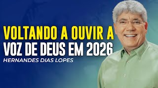 Hernandes Dias Lopes - VOLTANDO A OUVIR A VOZ DE DEUS EM 2026