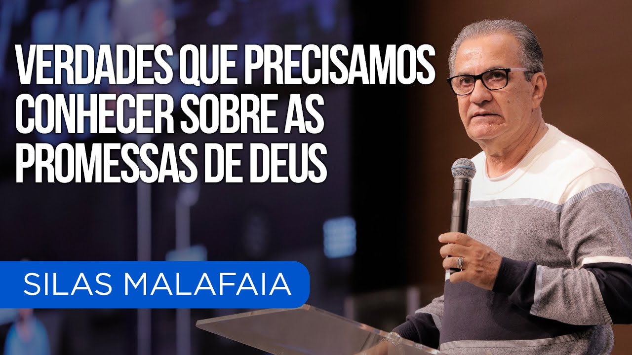 PR SILAS MALAFAIA I VERDADES QUE PRECISAMOS CONHECER SOBRE AS PROMESSAS DE DEUS