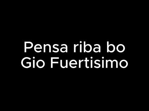 Pensa riba bo - GIO Fuertisimo(2000)