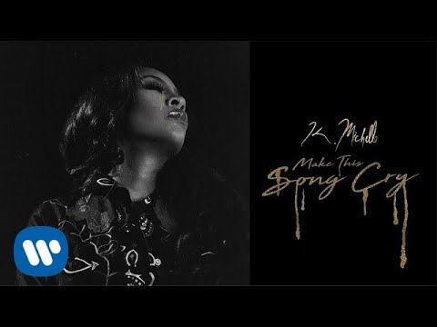 download lagu mp3 mp4 Make This Song Cry By K Michelle, download lagu Make This Song Cry By K Michelle gratis, unduh video klip Make This Song Cry By K Michelle