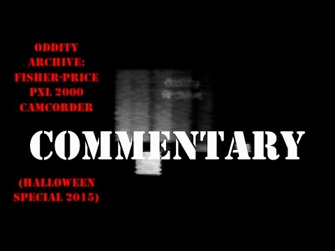 Oddity Archive: Episode 110.5 – Fisher-Price PXL-2000 Camcorder (Commentary)