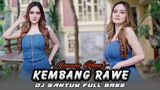 Download lagu Irenne Ghea - Kembang Rawe  | DJ SANTUY FULL BASS mp3