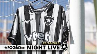NIGHT LIVE: EAGLE NÃO COMPRA AÇÕES DA SAF / BOTAFOGO TORCE POR ADAPTAÇÃO NAS BETS