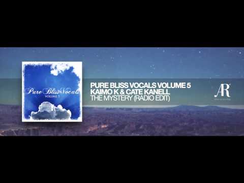 Pure Bliss Vocals Volume 5: Kaimo K & Cate Kanell -  The Mystery (Radio Edit)