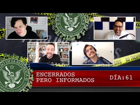 ENCERRADOS PERO INFORMADOS DÍA: 61 - EL PULSO DE LA REPÚBLICA