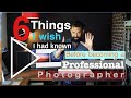 Things I wish I had known before becoming a professional photographer